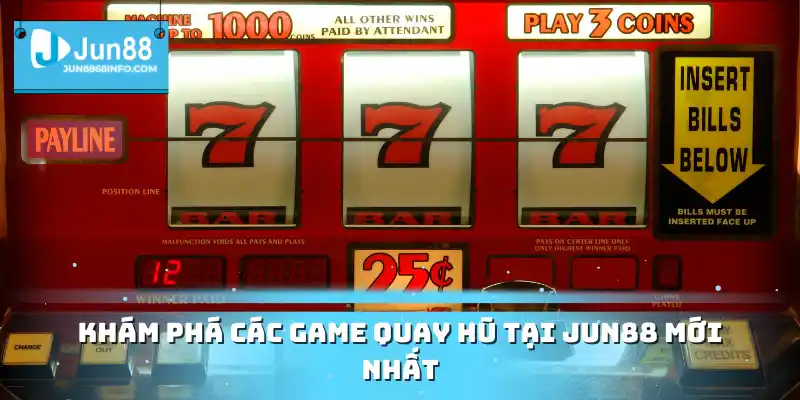 Khám phá các game quay hũ tại Jun88 mới nhất